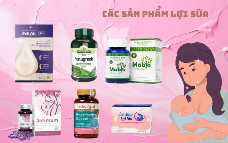 Các sản phẩm lợi sữa là giải pháp hỗ trợ mẹ tìm lại nguồn sữa
