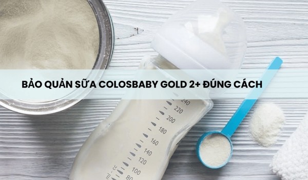Bảo quản sữa ColosBaby Gold 2+ 