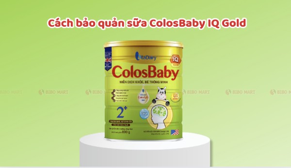 Cách bảo quản ColosBaby IQ Gold đúng
